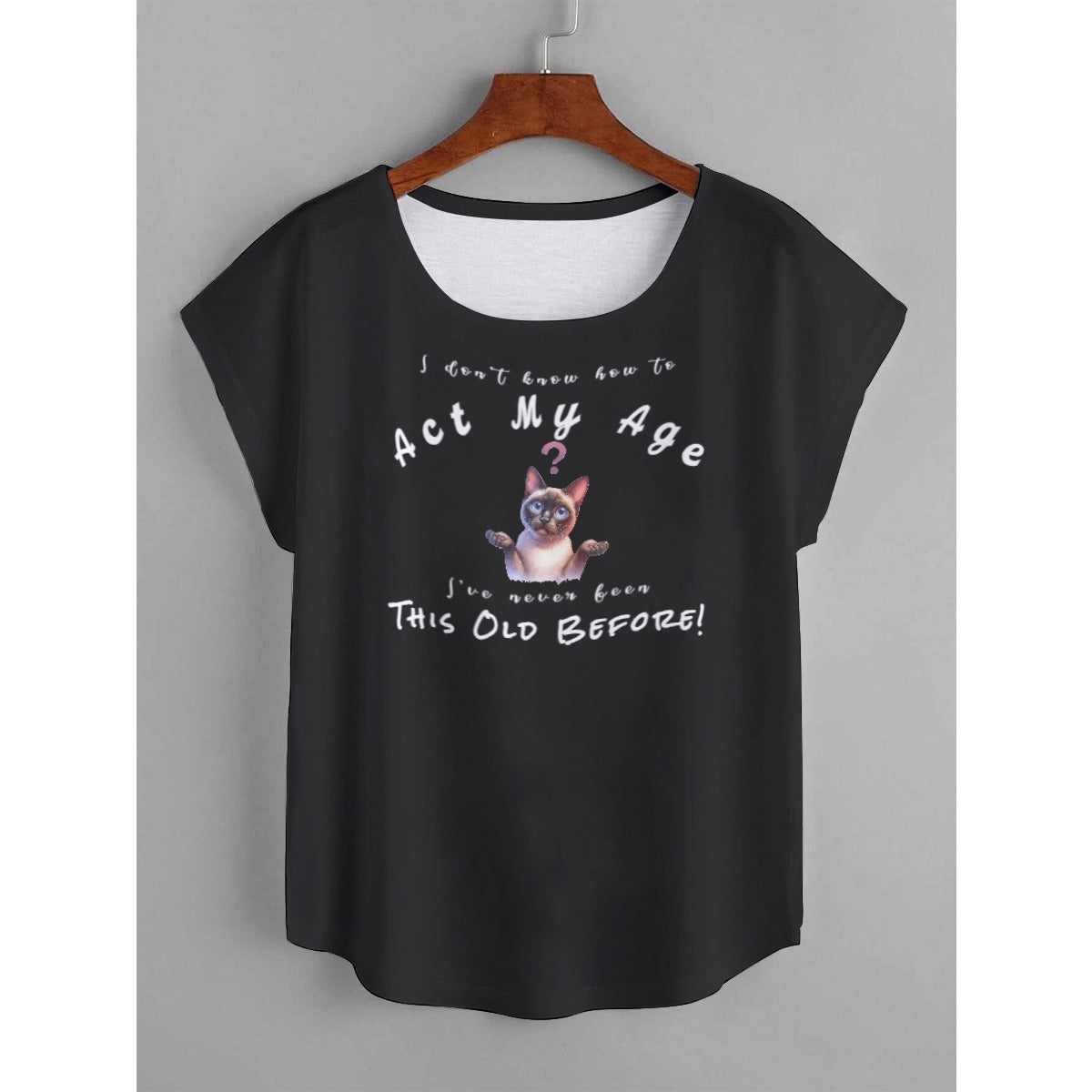 I Don't Know How to Act My Age Women's Curved Hem T-shirt  Pioneer Kitty Market L Black 