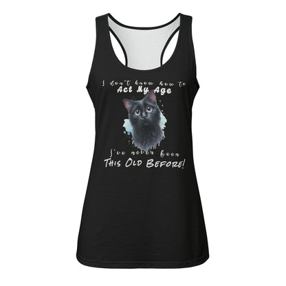 Eco-friendly I Don't Know How to Act My Age! Women's Tank Top All-over Shirts Pioneer Kitty Market S White 